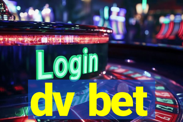 dv bet