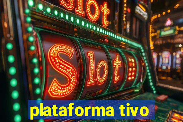 plataforma tivo