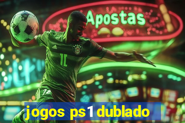 jogos ps1 dublado