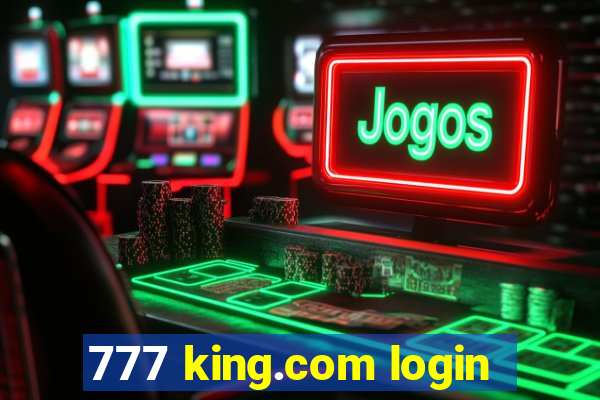 777 king.com login