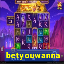 betyouwanna