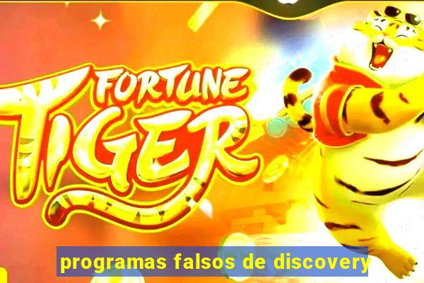 programas falsos de discovery