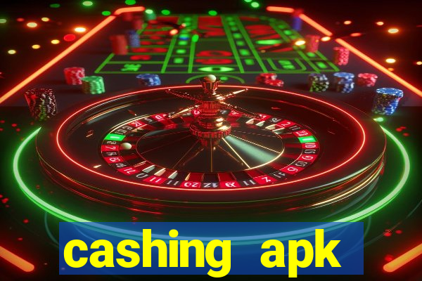 cashing apk dinheiro infinito