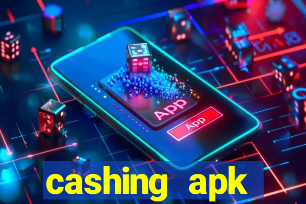 cashing apk dinheiro infinito