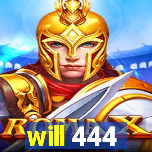 will 444