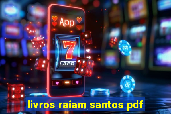 livros raiam santos pdf