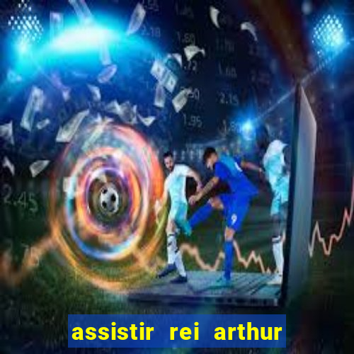 assistir rei arthur 2004 online grátis