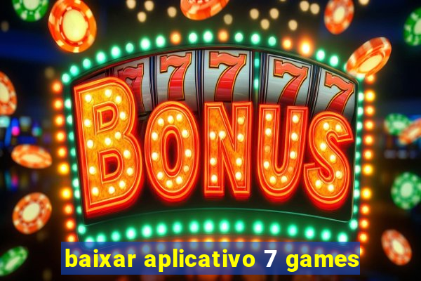 baixar aplicativo 7 games