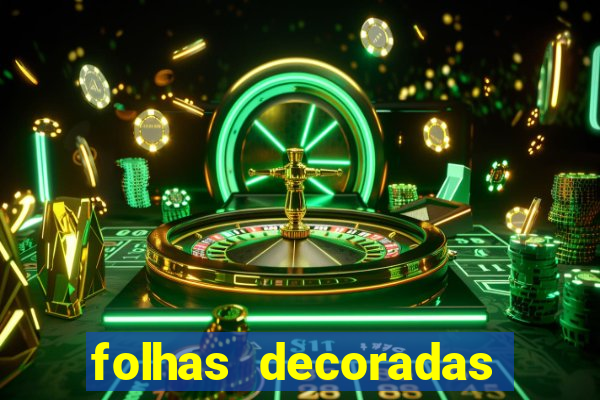 folhas decoradas para imprimir