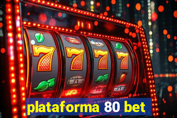 plataforma 80 bet