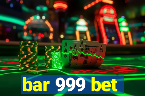 bar 999 bet