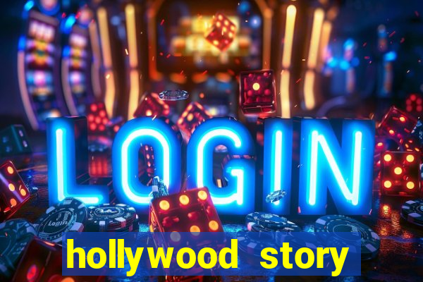 hollywood story dinheiro infinito