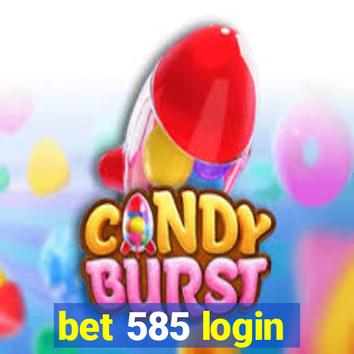 bet 585 login