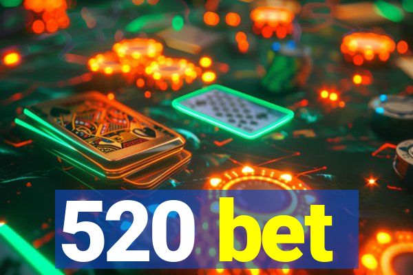 520 bet