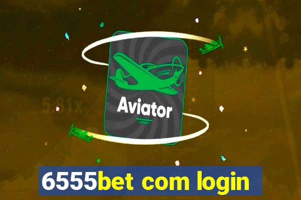 6555bet com login