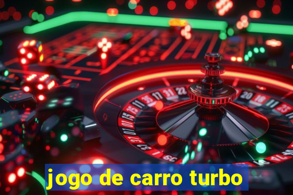 jogo de carro turbo