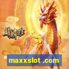 maxxslot .com