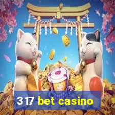 317 bet casino