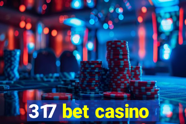 317 bet casino