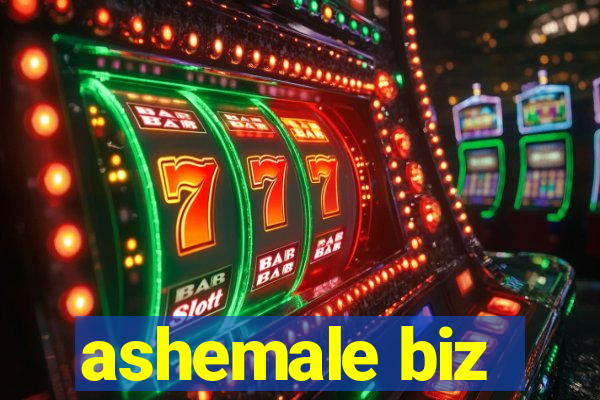 ashemale biz