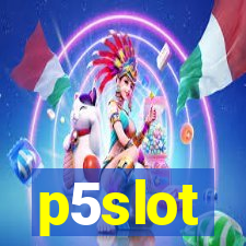 p5slot