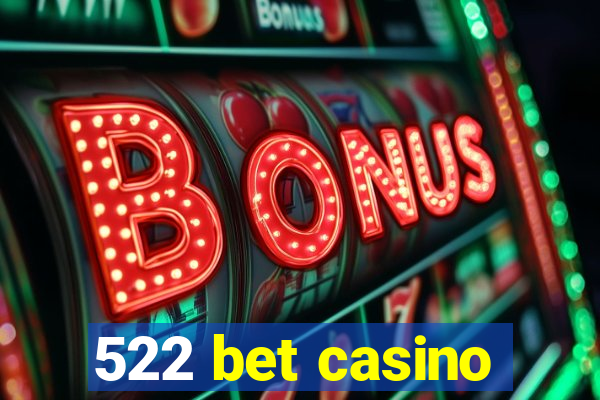 522 bet casino