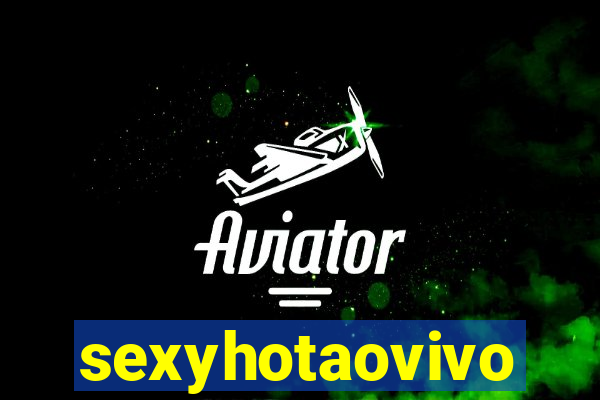 sexyhotaovivo