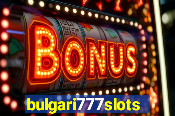 bulgari777slots.com