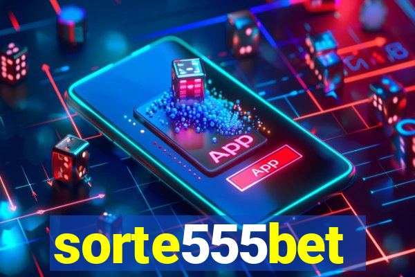 sorte555bet