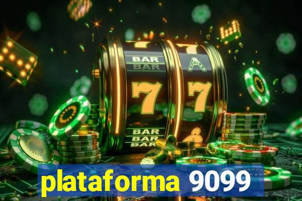 plataforma 9099