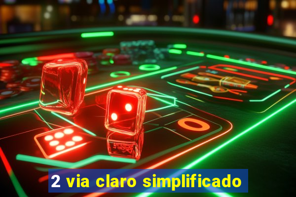 2 via claro simplificado