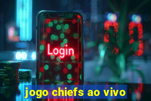 jogo chiefs ao vivo