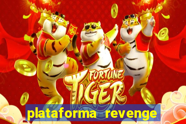 plataforma revenge tigrinho 2