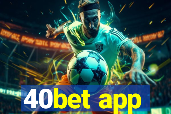 40bet app