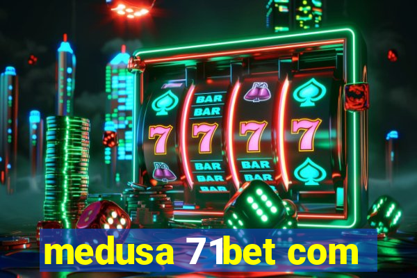 medusa 71bet com