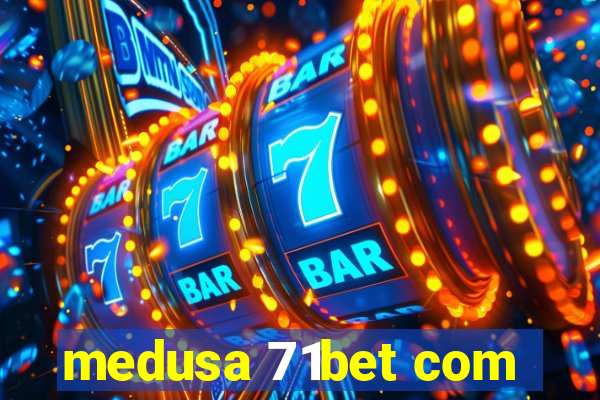 medusa 71bet com