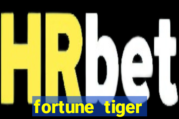 fortune tiger aposta de 1 real