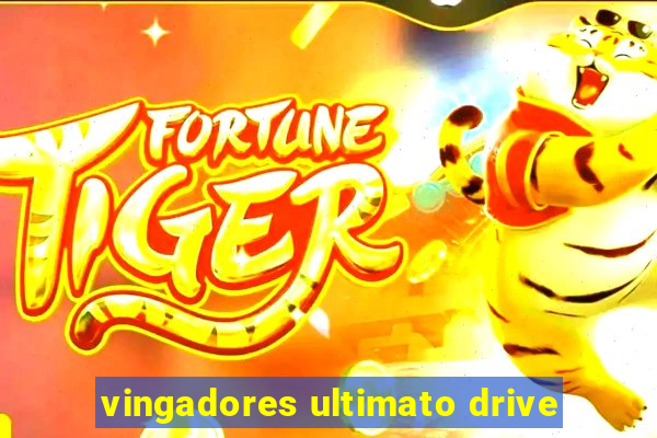 vingadores ultimato drive