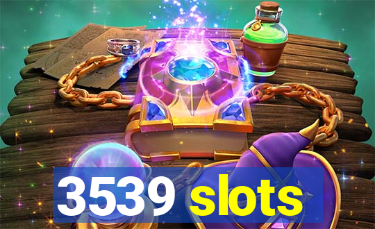 3539 slots