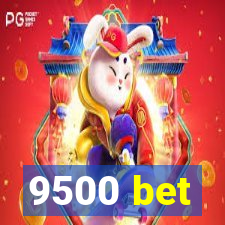 9500 bet