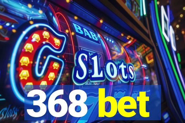 368 bet