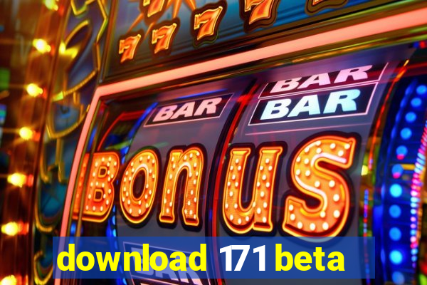 download 171 beta