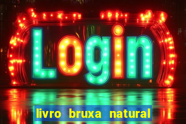 livro bruxa natural pdf gratis