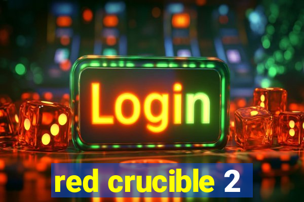 red crucible 2