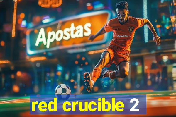 red crucible 2