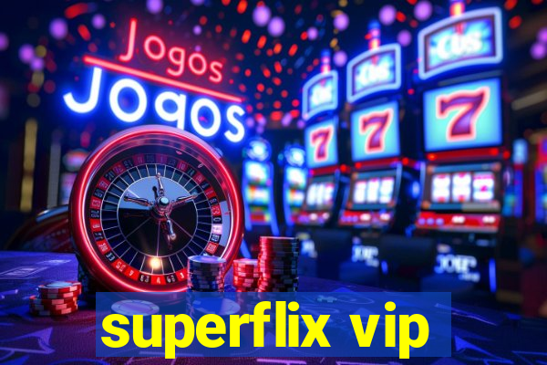 superflix vip