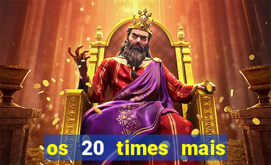 os 20 times mais antigos do brasil