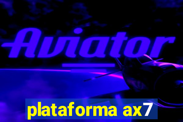 plataforma ax7