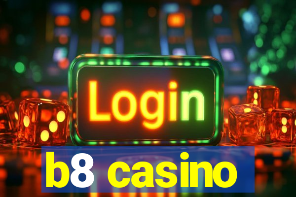 b8 casino