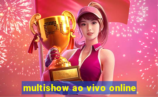 multishow ao vivo online